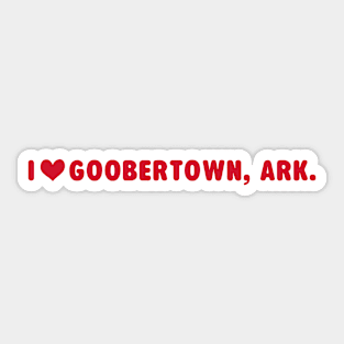 I ♥ Goobertown, Ark. Sticker